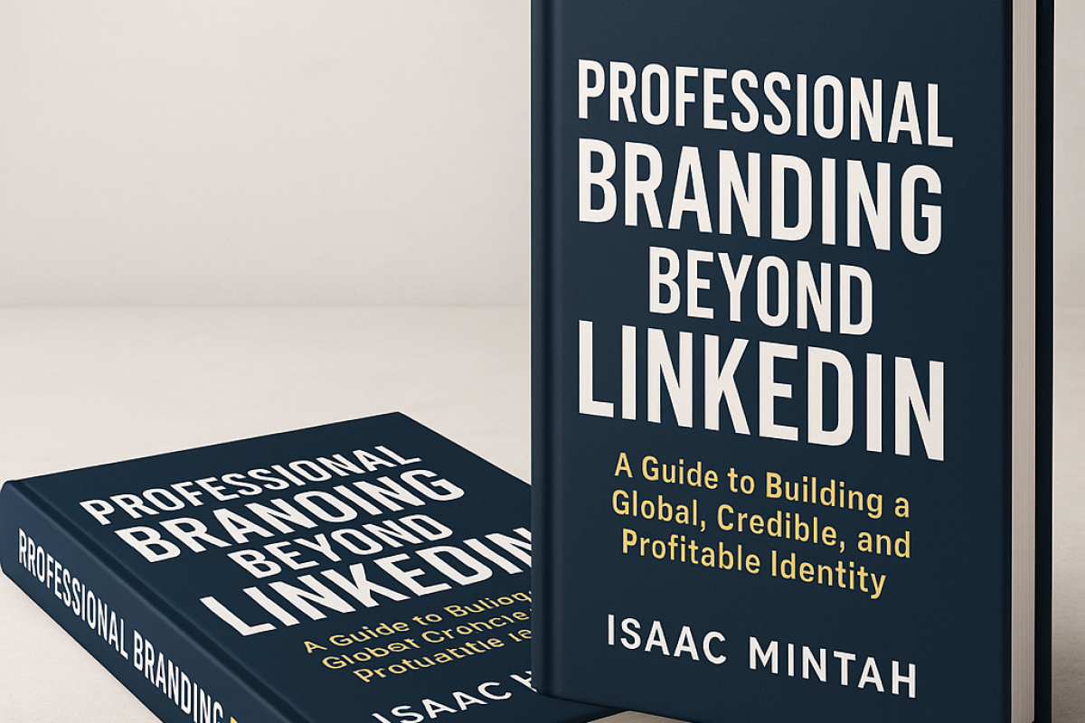 Book Review: Professional Branding Beyond LinkedIn by Isaac Mintah — Build a Global, Credible, and Profitable Brand